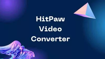 HitPaw Video Converter Review & Walk Through [2023]